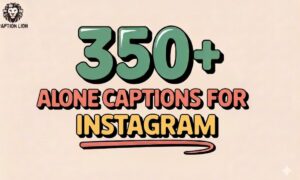Alone Captions for Instagram