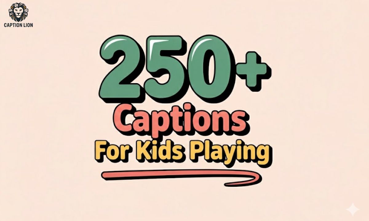 Captions For Kids Playing