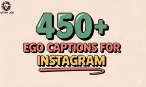 Ego Captions for Instagram