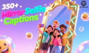 Mirror Selfie Captions for Instagram