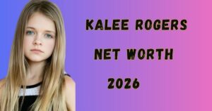 Kalee Rogers Net Worth