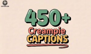 Creampie Captions