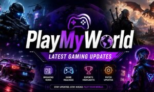 PlayMyWorld Latest Gaming Updates